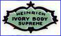 HEINRICH & Co.  [IVORY BODY SUPREME Series] (Germany)  - ca 1910s - 1930s