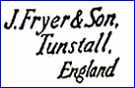 J. FRYER & SON  (Staffordshire, UK)  - ca  1945 - Present