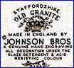 JOHNSON BROS. [OLD GRANITE Series]  (Staffordshire, UK) - ca 1950s - 1970s