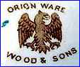 WOOD & SONS  [ORION WARE series]  (Burlsem, Staffordshire, UK)  - ca 1907 - 1910s