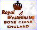 ROYAL WESTMINSTER  (Trading Co. - Distributors of UK Porcelain & China items)  - ca 1970s - 1980s