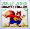 RIDGWAYS (BEDFORD WORKS) [JOLLY JINKS Series]  (Shelton, Hanley, Staffordshire, UK) - ca 1930s