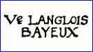 BAYEUX VALONGES - VEUVE LANGLOIS (Valognes & Calvados, France)  -  ca 1830 - ca 1847